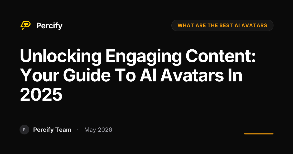 Unlocking Engaging Content: Your Guide to AI Avatars in 2025 - Percify AI Avatar Blog Cover