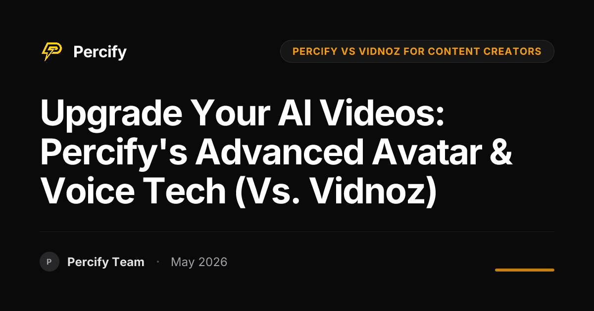 Upgrade Your AI Videos: Percify's Advanced Avatar & Voice Tech (vs. Vidnoz) - Percify AI Avatar Blog Cover