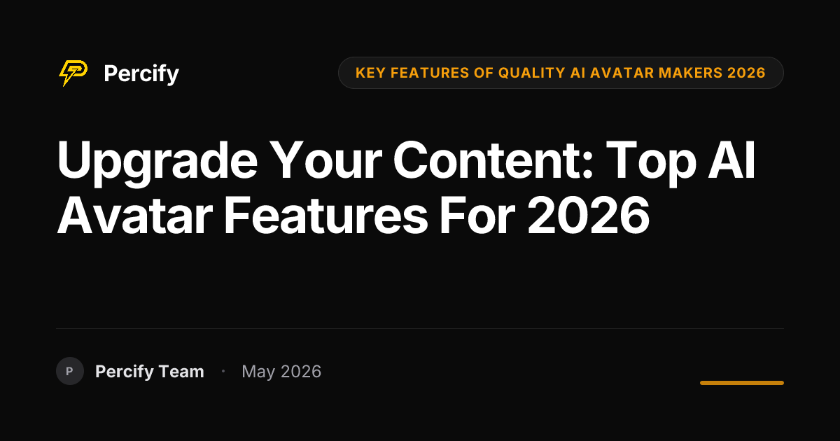 Upgrade Your Content: Top AI Avatar Features for 2026 | Percify Blog