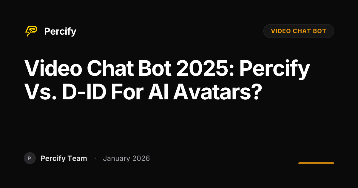 Video Chat Bot 2025: Percify vs. D-ID for AI Avatars? | Percify Blog