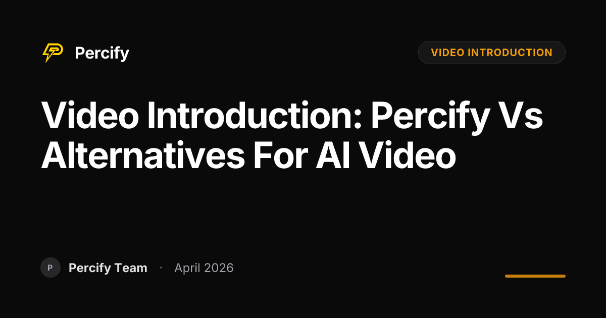 video introduction: Percify vs Alternatives for AI Video - Percify AI Avatar Blog Cover