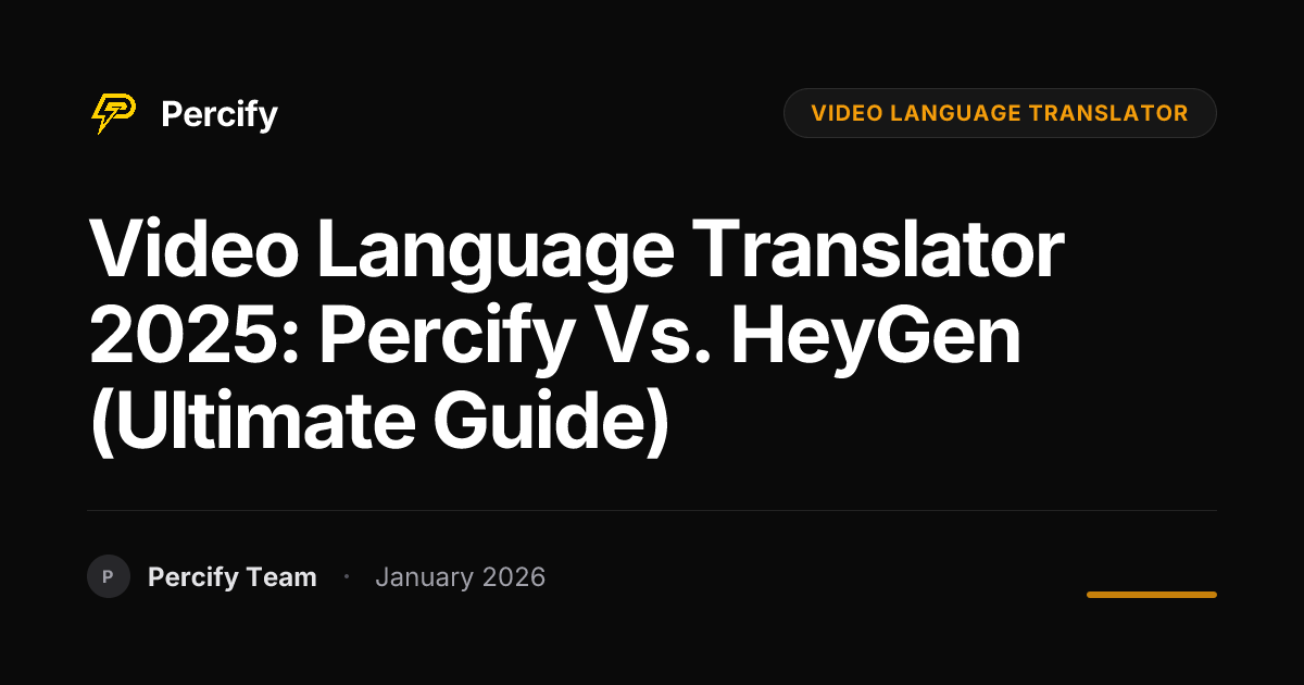 Video Language Translator 2025: Percify vs. HeyGen (Ultimate Guide ...