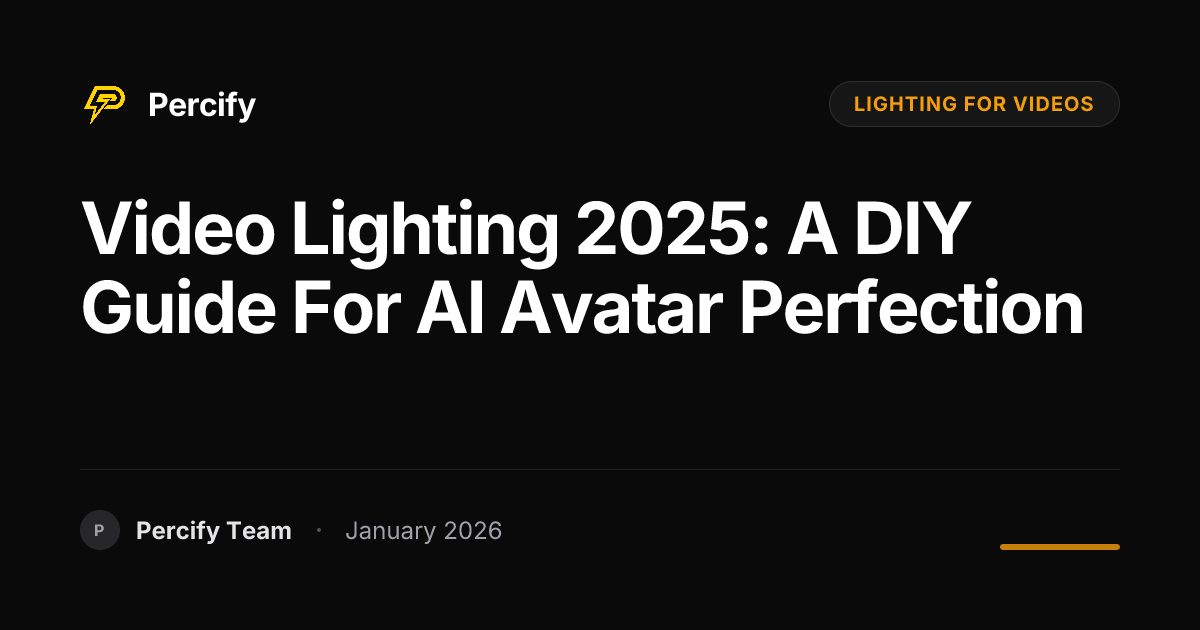 Video Lighting 2025: A DIY Guide for AI Avatar Perfection | Percify Blog