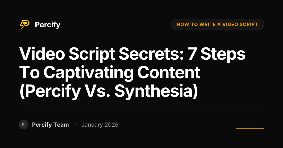 Video Script Secrets: 7 Steps to Captivating Content (Percify vs ...