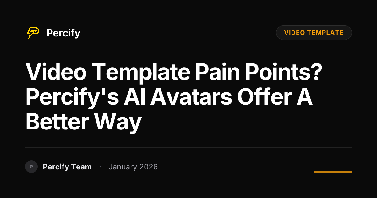 Video Template Pain Points? Percify's AI Avatars Offer a Better Way ...