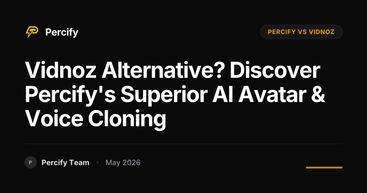 Vidnoz Alternative? Discover Percify's Superior AI Avatar & Voice Cloning - Percify AI Avatar Blog Cover