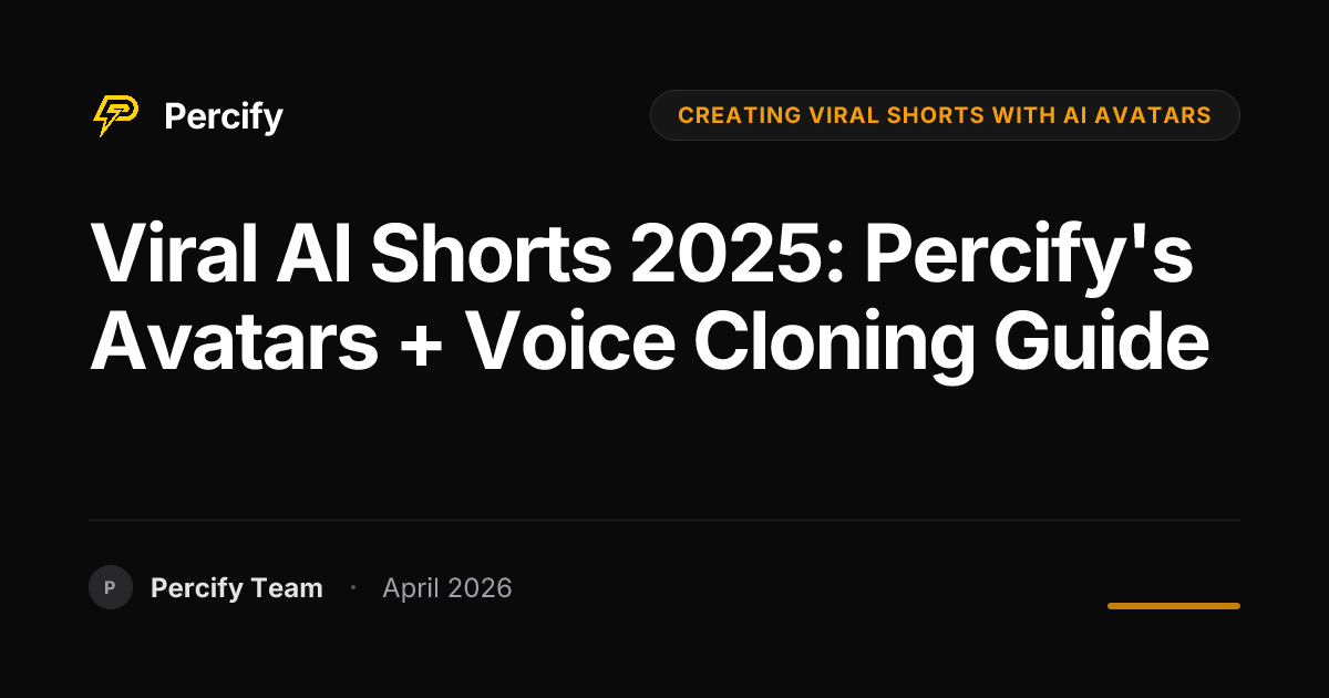 Viral AI Shorts 2025: Percify's Avatars + Voice Cloning Guide - Percify AI Avatar Blog Cover