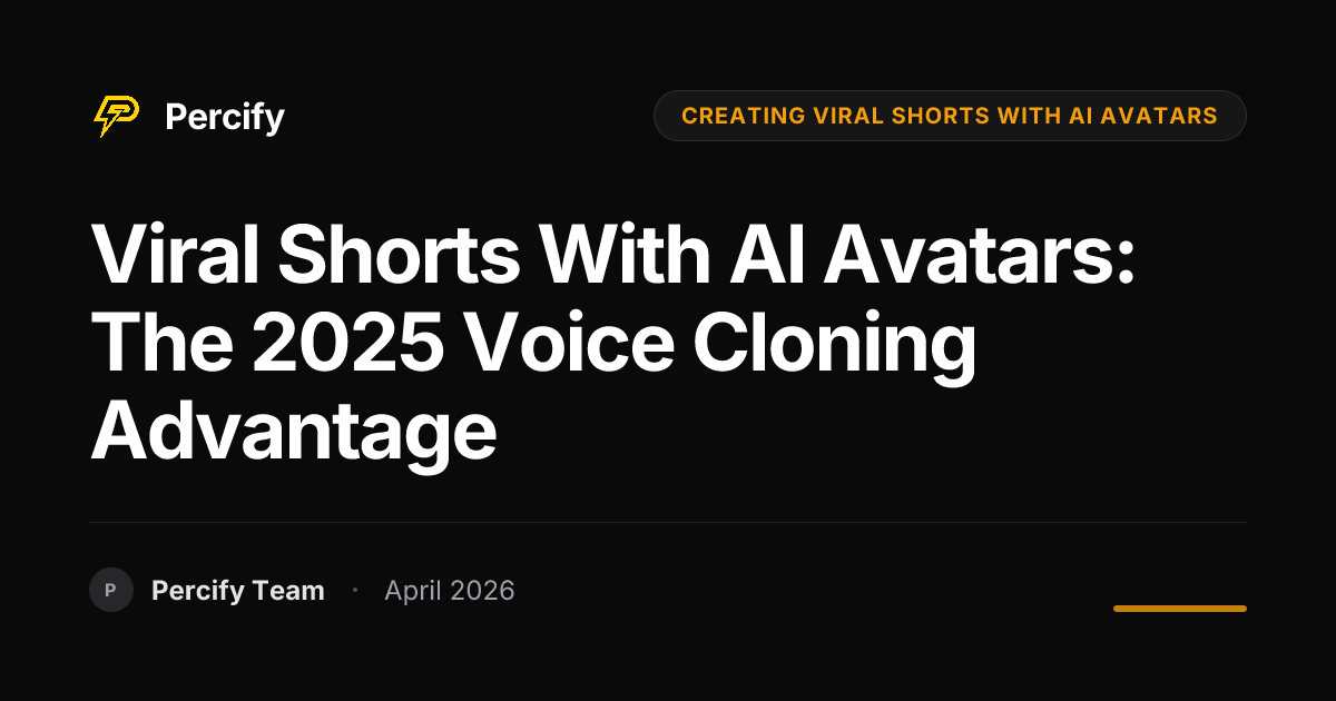 Viral Shorts with AI Avatars: The 2025 Voice Cloning Advantage - Percify AI Avatar Blog Cover