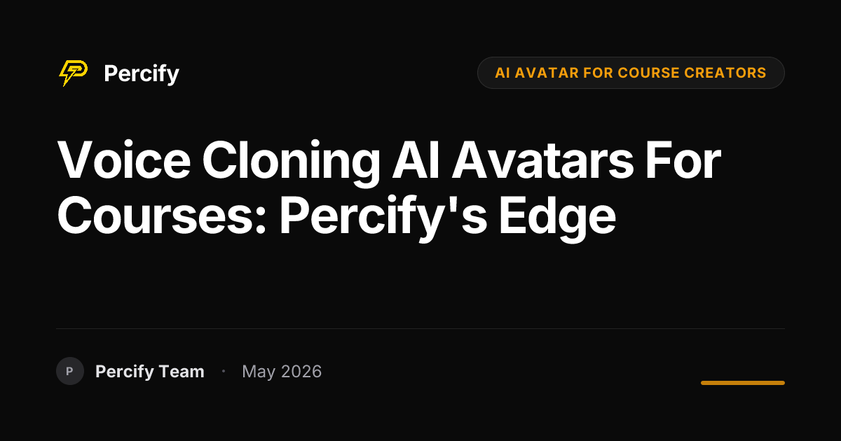 Voice Cloning AI Avatars for Courses: Percify's Edge - Percify AI Avatar Blog Cover