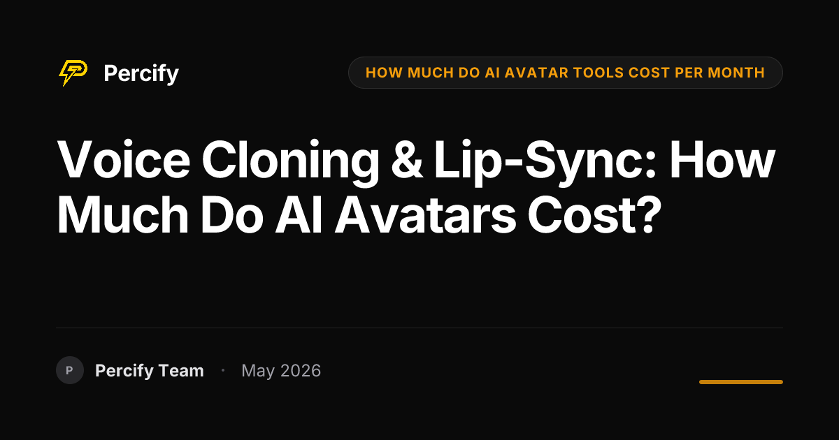 Voice Cloning & Lip-Sync: How Much Do AI Avatars Cost? - Percify AI Avatar Blog Cover