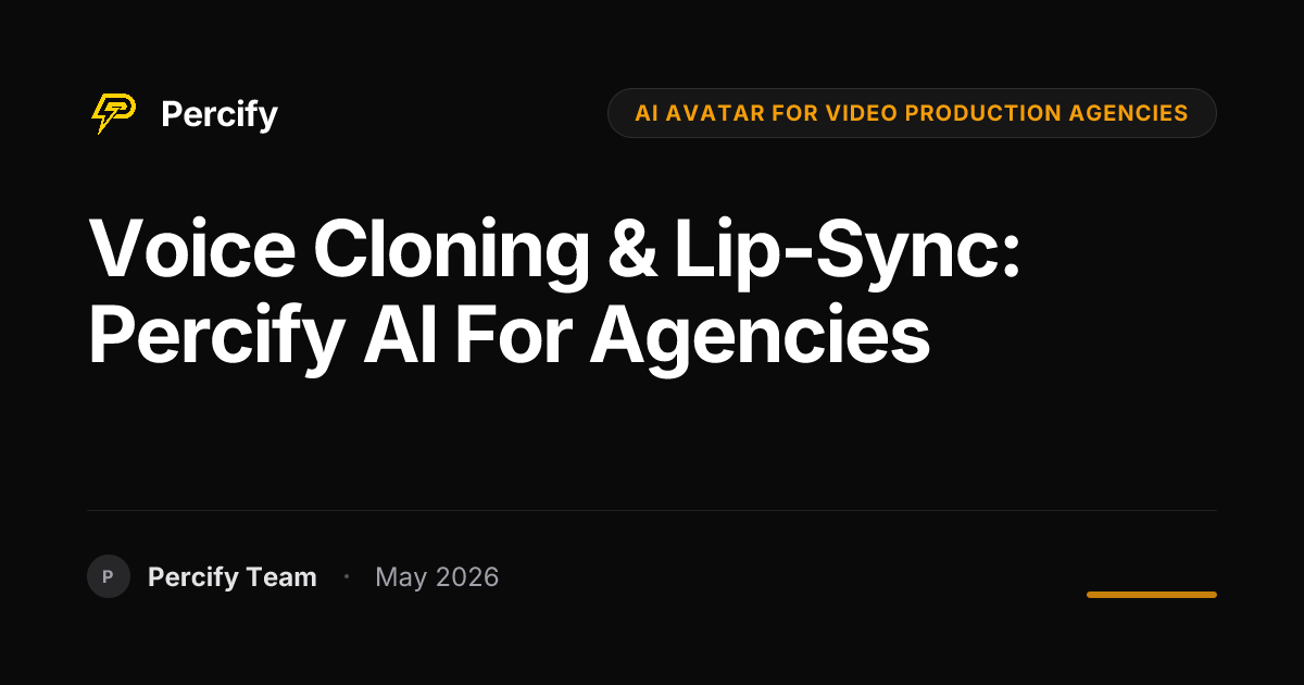 Voice Cloning & Lip-Sync: Percify AI for Agencies - Percify AI Avatar Blog Cover