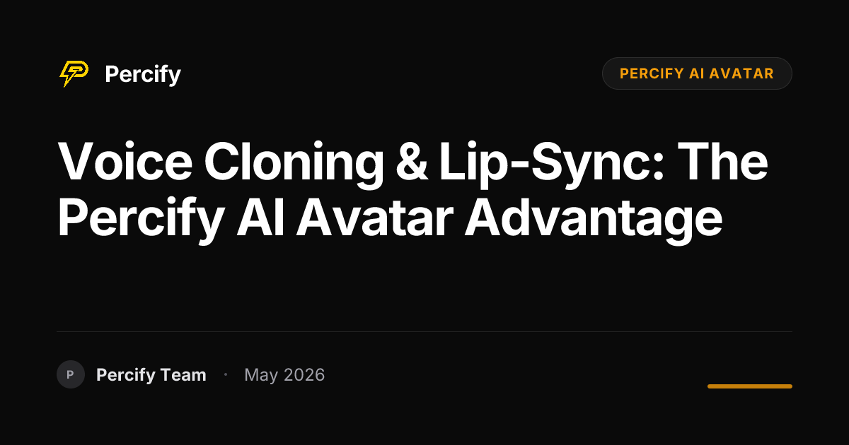 Voice Cloning & Lip-Sync: The Percify AI Avatar Advantage - Percify AI Avatar Blog Cover
