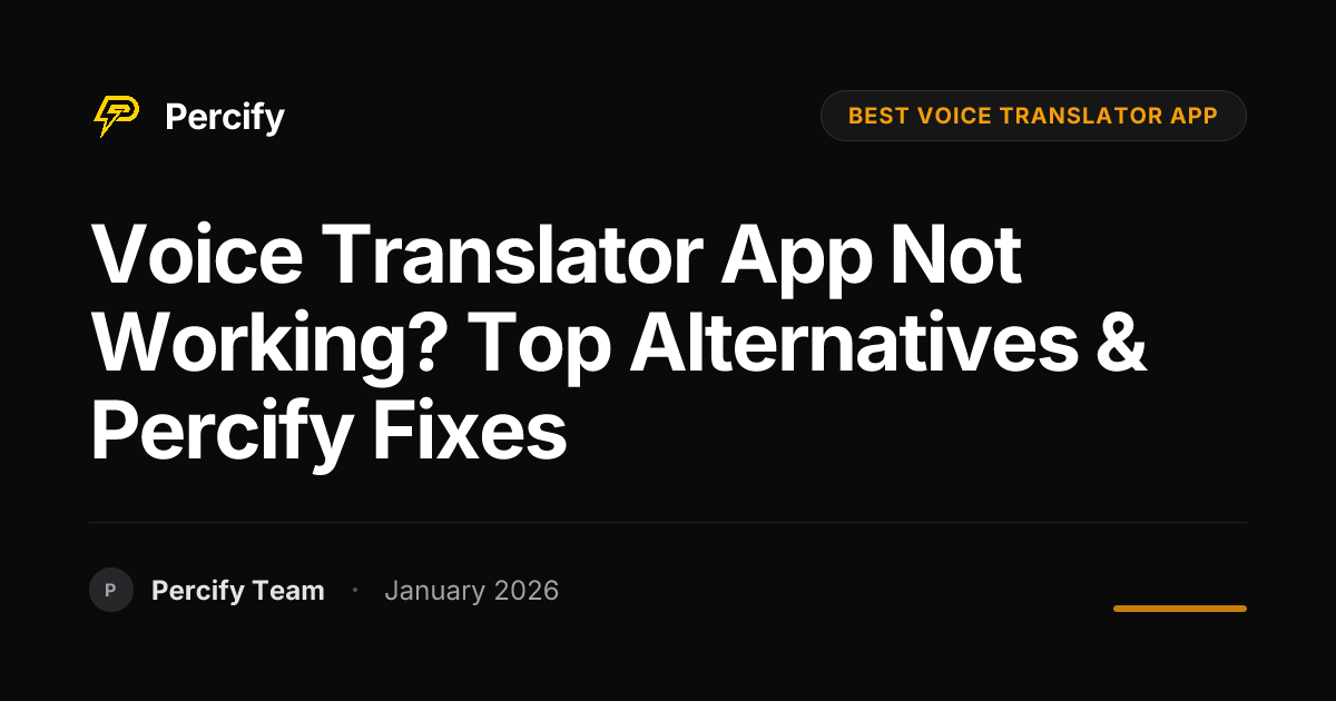 Voice Translator App Not Working? Top Alternatives & Percify Fixes ...