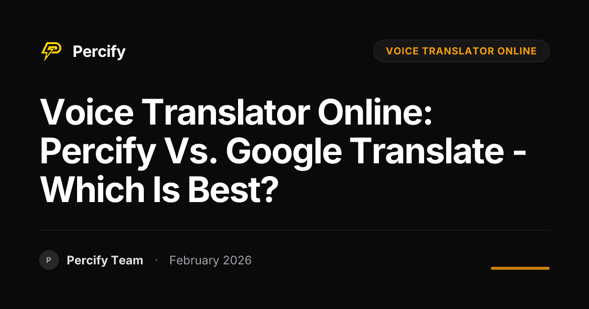 Voice Translator Online: Percify vs. Google Translate - Which Is Best? - Percify AI Avatar Blog Cover