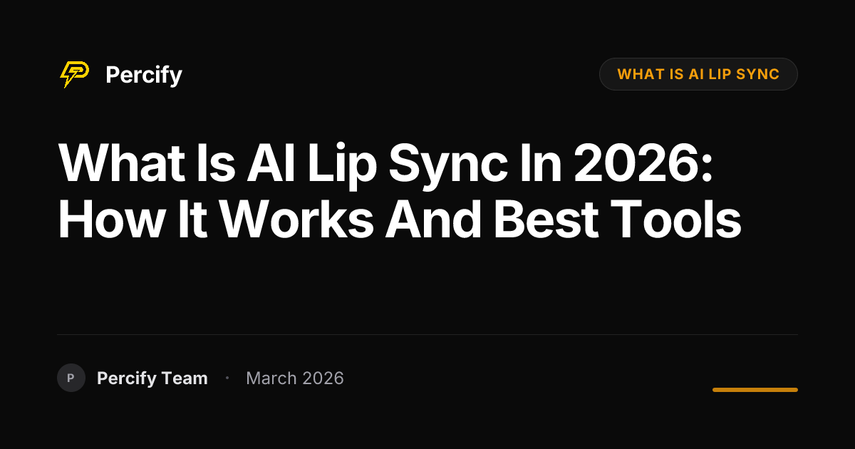 What Is AI Lip Sync in 2026: How It Works and Best Tools - Percify AI Avatar Blog Cover
