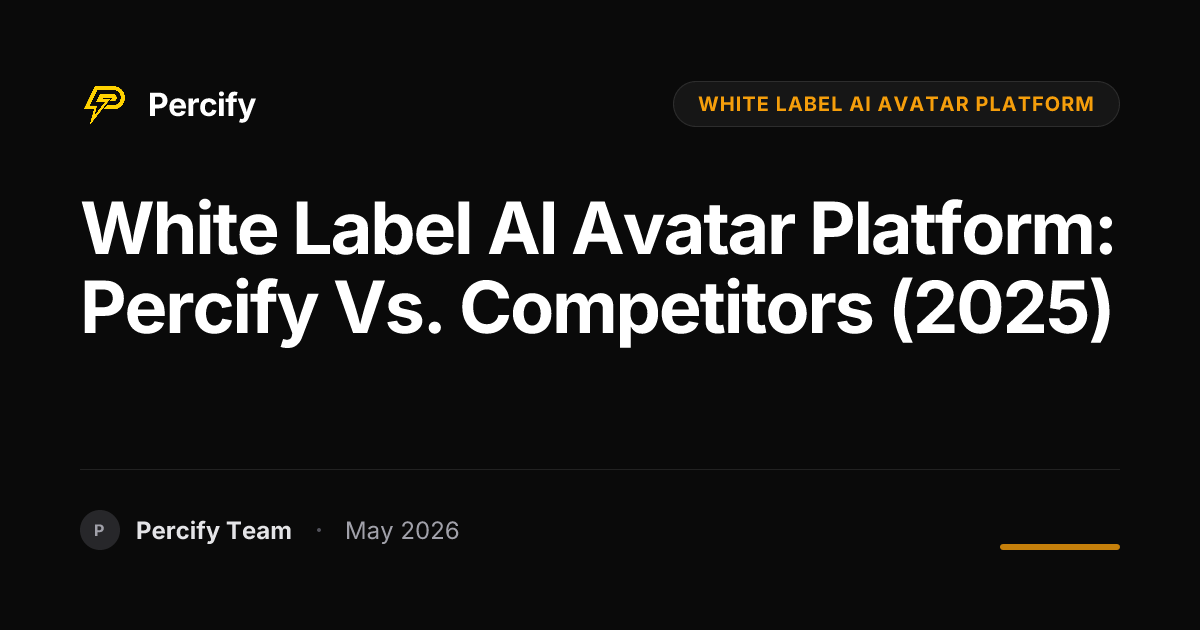 White Label AI Avatar Platform: Percify vs. Competitors (2025) - Percify AI Avatar Blog Cover