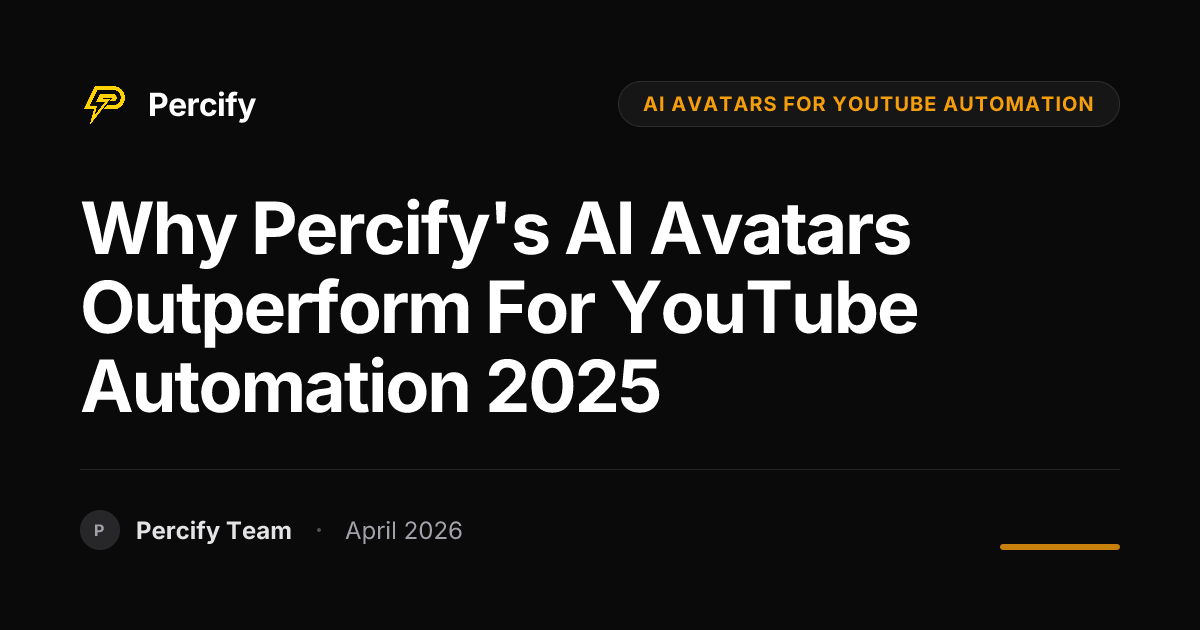 Why Percify's AI Avatars Outperform for YouTube Automation 2025 - Percify AI Avatar Blog Cover