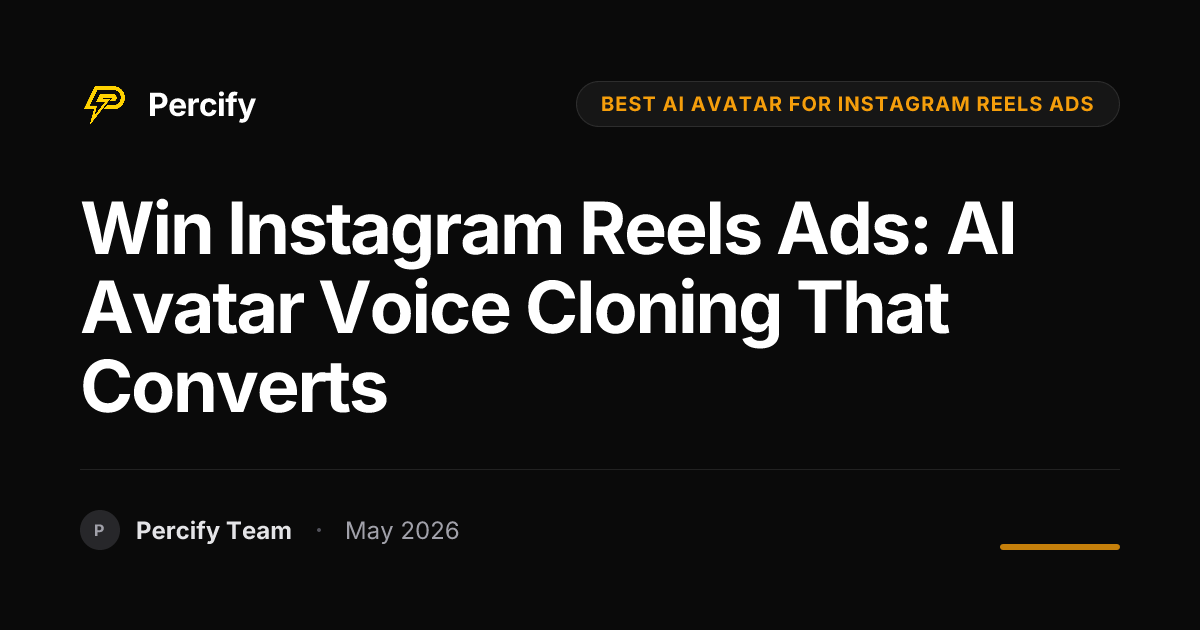 Win Instagram Reels Ads: AI Avatar Voice Cloning That Converts - Percify AI Avatar Blog Cover