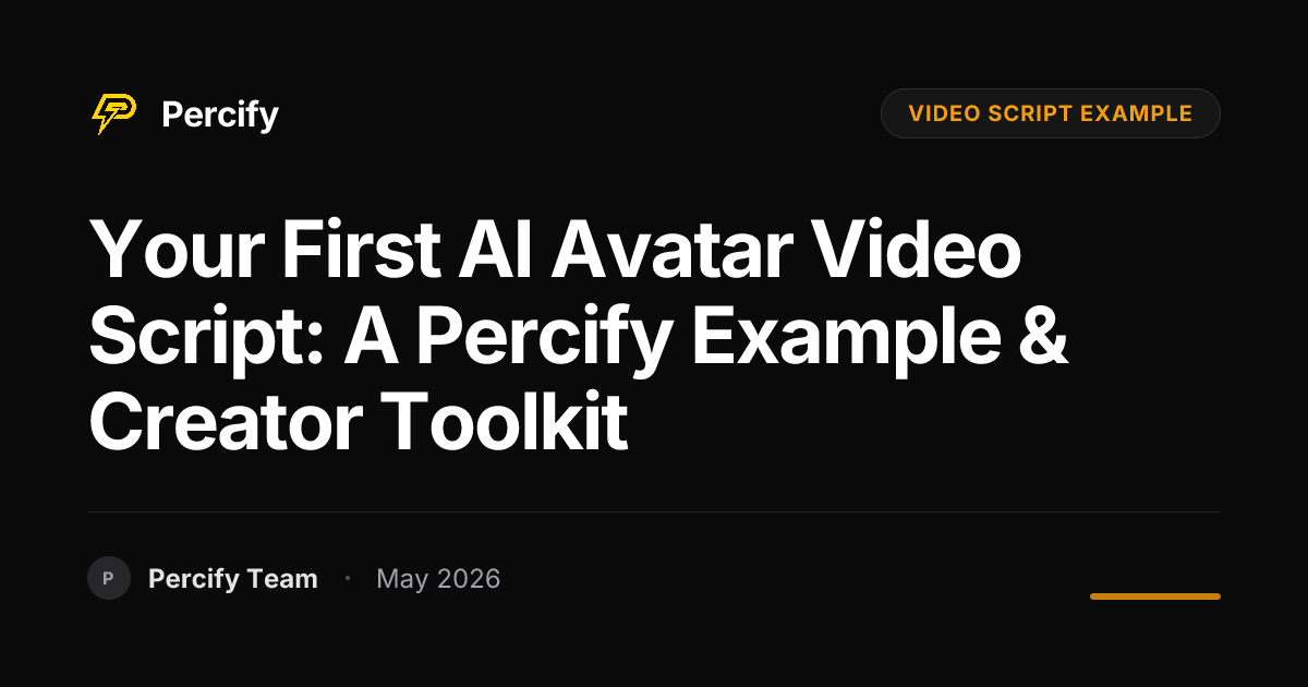 Your First AI Avatar Video Script: A Percify Example & Creator Toolkit - Percify AI Avatar Blog Cover