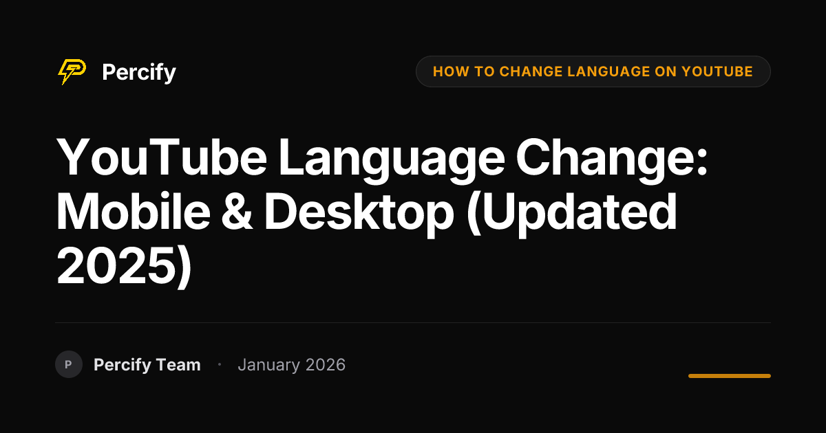 YouTube Language Change: Mobile & Desktop (Updated 2025) | Percify Blog