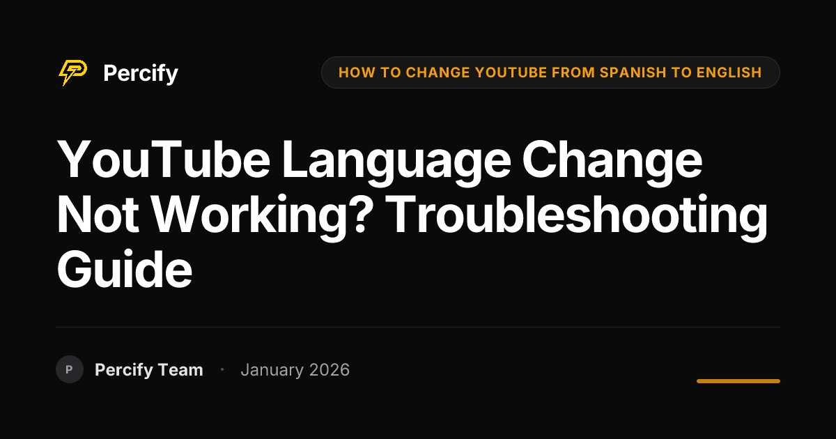 YouTube Language Change Not Working? Troubleshooting Guide | Percify Blog