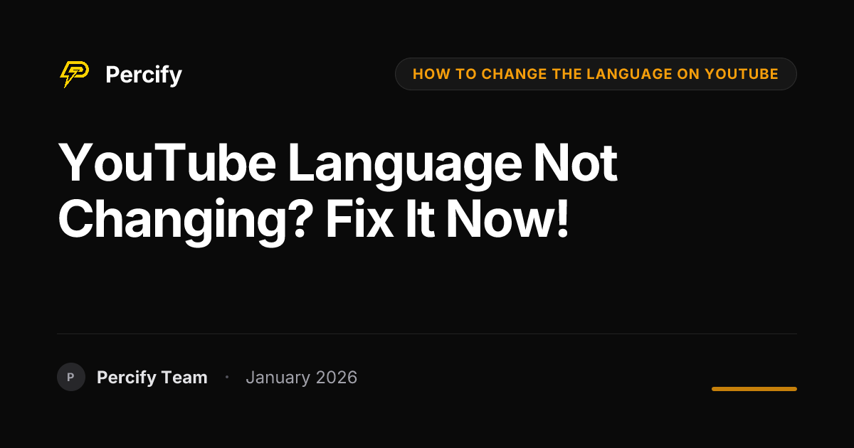 YouTube Language Not Changing? Fix It Now! | Percify Blog
