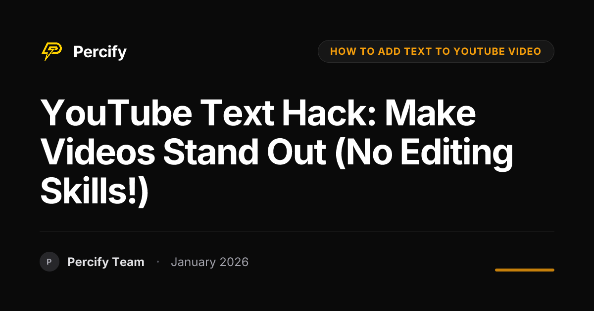 YouTube Text Hack: Make Videos Stand Out (No Editing Skills!) | Percify ...
