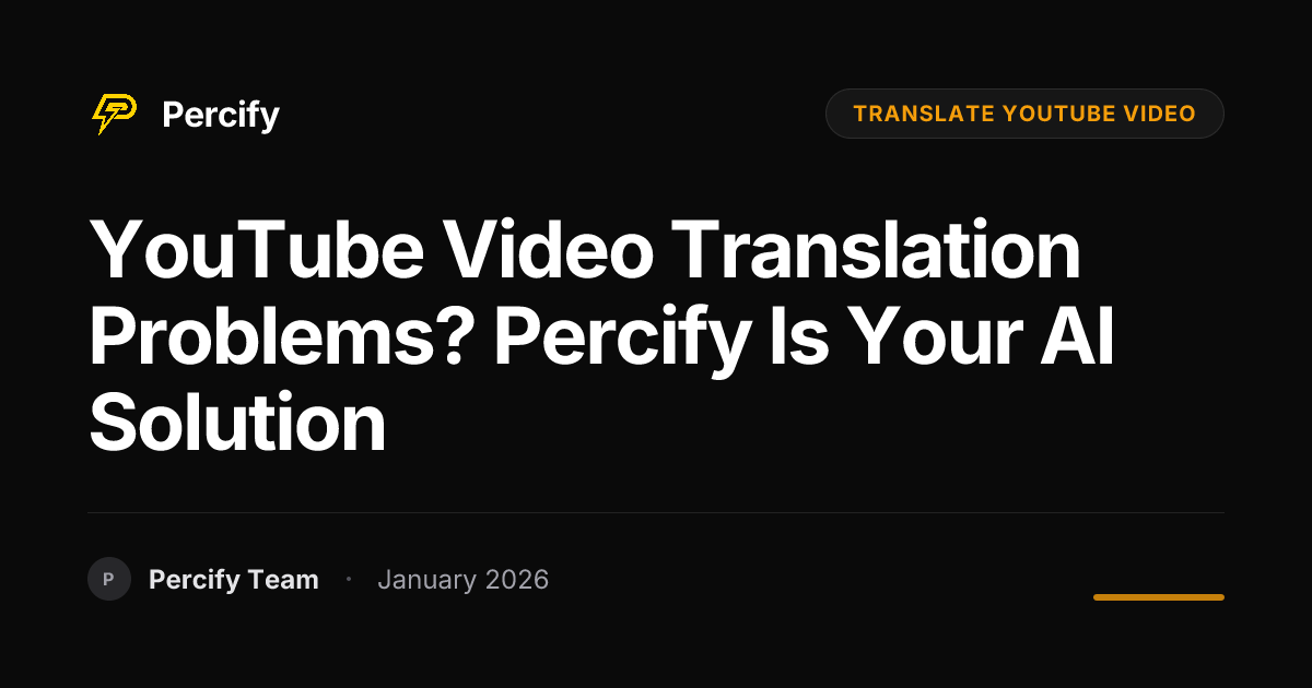 YouTube Video Translation Problems? Percify is Your AI Solution ...